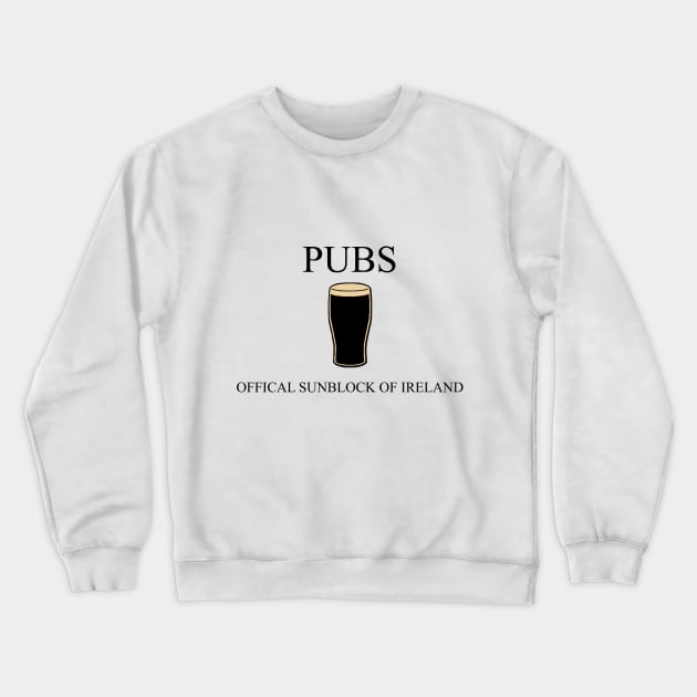 Pubs: The Official Sunblock of Ireland Crewneck Sweatshirt by spitefultees